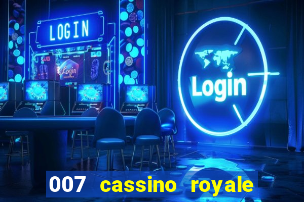 007 cassino royale completo dublado